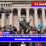 Department of Education Accuses Columbia University of Violating Anti-Discrimination Laws