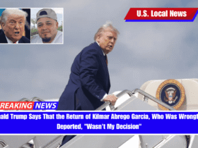 Donald Trump Says That the Return of Kilmar Abrego Garcia, Who Was Wrongfully Deported, Wasn't My Decision