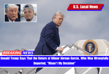Donald Trump Says That the Return of Kilmar Abrego Garcia, Who Was Wrongfully Deported, Wasn't My Decision