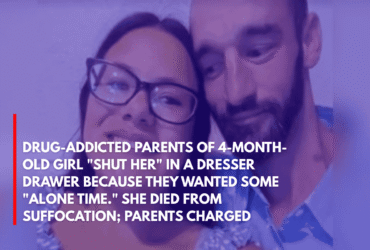 Drug-Addicted Parents of 4-Month-Old Girl Shut Her in a Dresser Drawer Because They Wanted Some Alone Time. She Died From Suffocation; Parents Charged