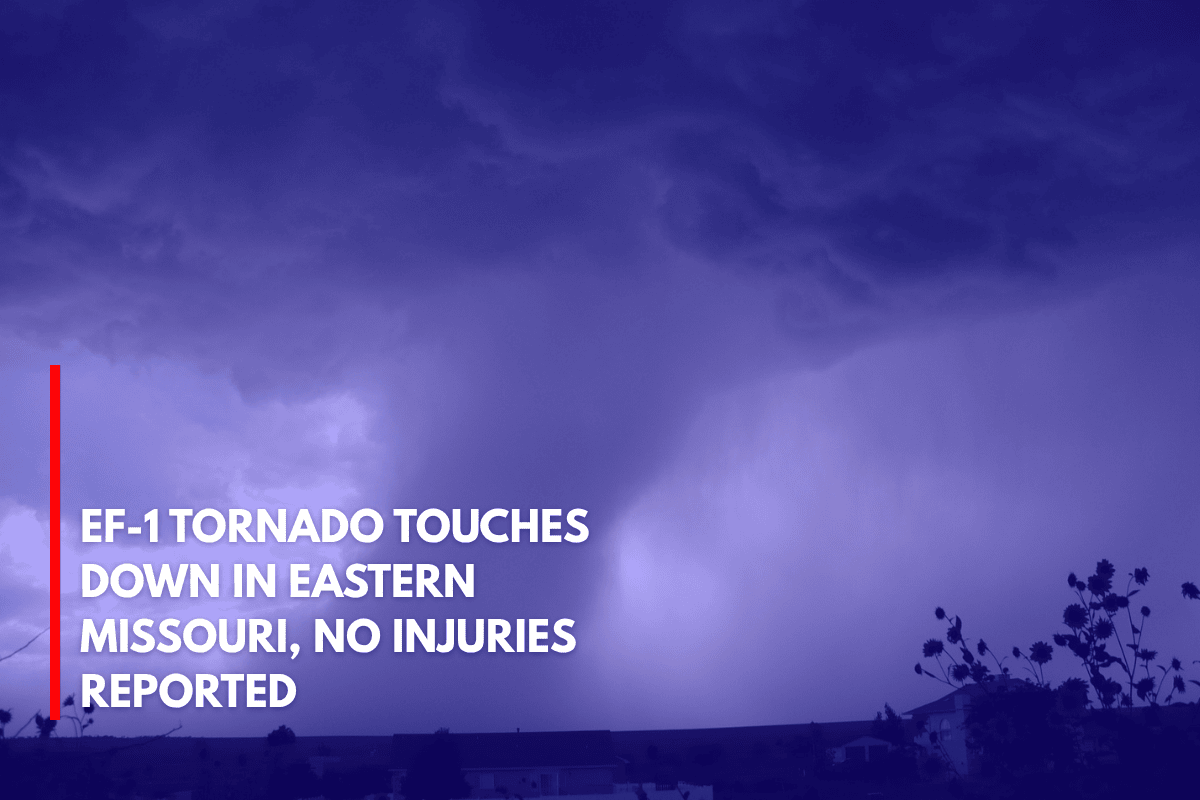 EF-1 Tornado Touches Down in Eastern Missouri, No Injuries Reported