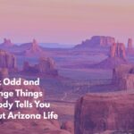 Eight Odd and Strange Things Nobody Tells You About Arizona Life