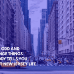 Eight Odd and Strange Things Nobody Tells You About New Jersey Life