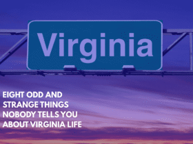 Eight Odd and Strange Things Nobody Tells You About Virginia Life