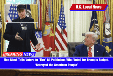 Elon Musk Tells Voters to Fire All Politicians Who Voted for Trump's Budget ‘Betrayed the American People’