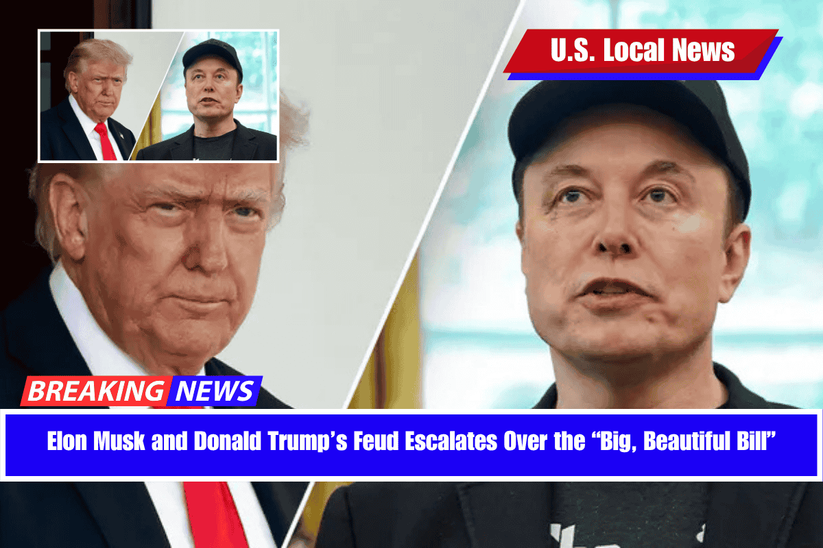 Elon Musk and Donald Trump’s Feud Escalates Over the “Big, Beautiful Bill”