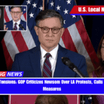 Escalating Tensions GOP Criticizes Newsom Over LA Protests, Calls for Extreme Measures