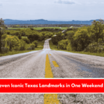 Explore Seven Iconic Texas Landmarks in One Weekend Road Trip