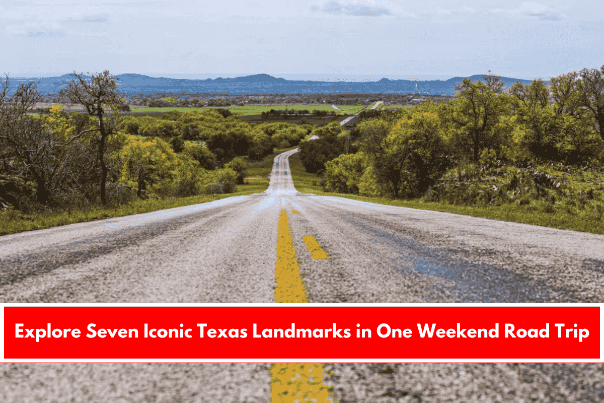 Explore Seven Iconic Texas Landmarks in One Weekend Road Trip