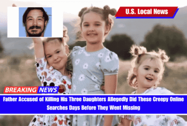 Father Accused of Killing His Three Daughters Allegedly Did These Creepy Online Searches Days Before They Went Missing