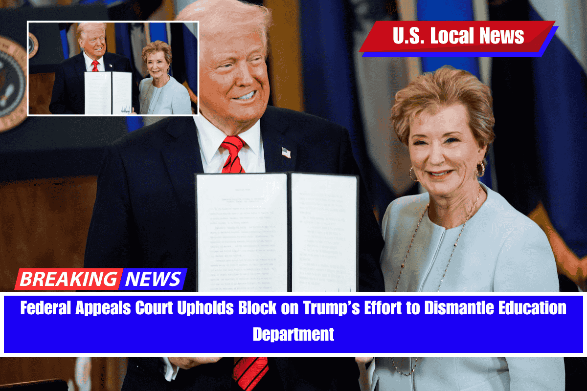 Federal Appeals Court Upholds Block on Trump’s Effort to Dismantle Education Department