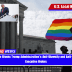 Federal Judge Blocks Trump Administration's Anti-Diversity and Anti-Transgender Executive Orders
