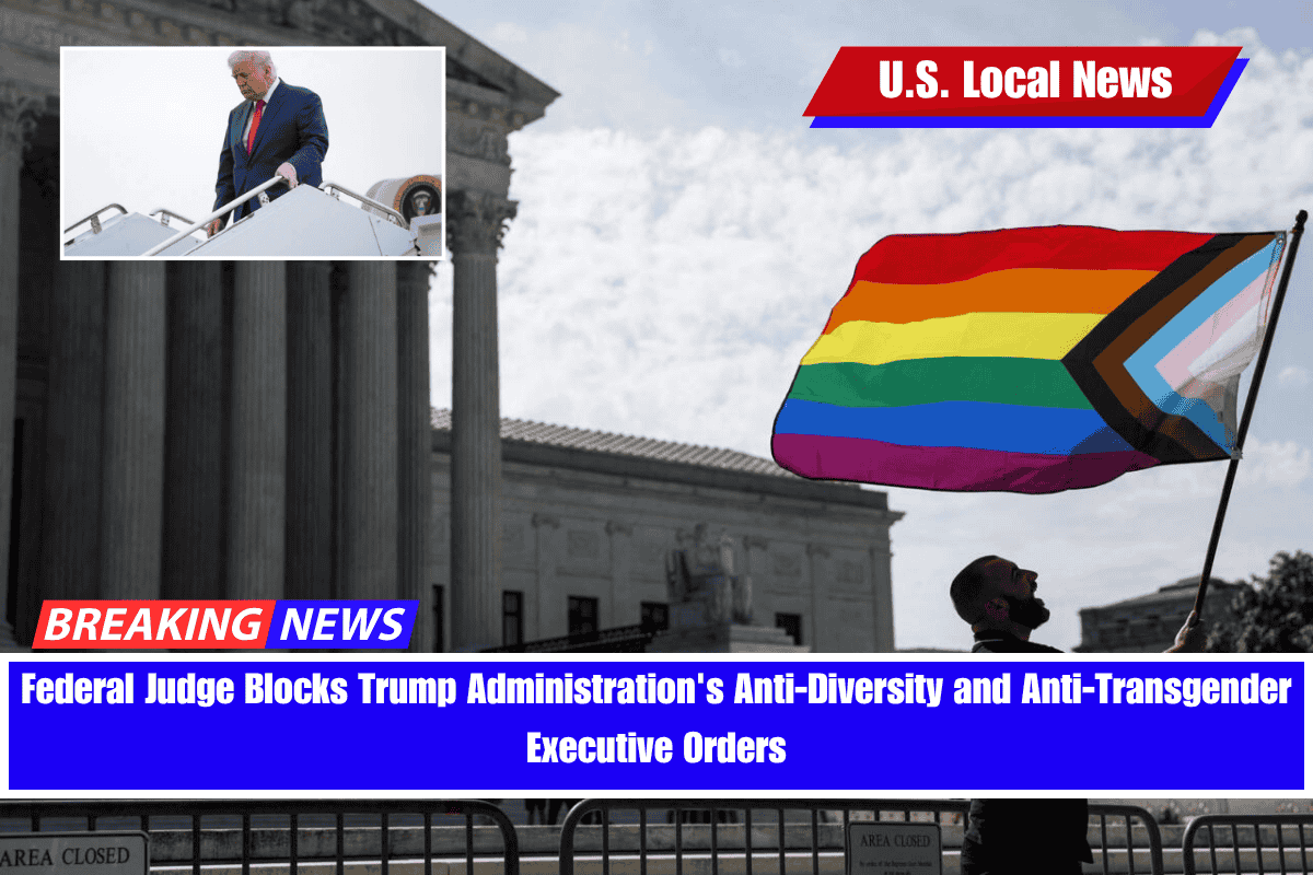 Federal Judge Blocks Trump Administration's Anti-Diversity and Anti-Transgender Executive Orders