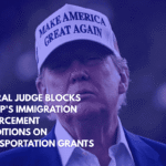 Federal Judge Blocks Trump's Immigration Enforcement Conditions on Transportation Grants