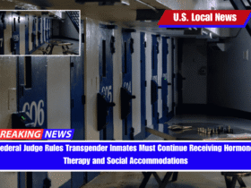 Federal Judge Rules Transgender Inmates Must Continue Receiving Hormone Therapy and Social Accommodations