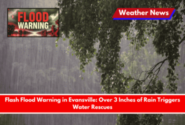 Flash Flood Warning in Evansville Over 3 Inches of Rain Triggers Water Rescues