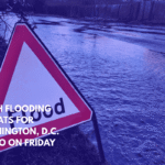 Flash Flooding Threats for Washington, D.C. Metro on Friday