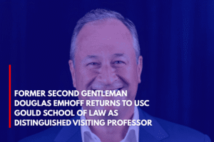 Former Second Gentleman Douglas Emhoff Returns to USC Gould School of Law as Distinguished Visiting Professor
