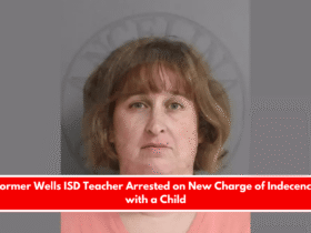 Former Wells ISD Teacher Arrested on New Charge of Indecency with a Child