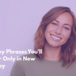 Funny Phrases You'll Hear Only in New Jersey