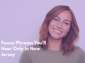 Funny Phrases You'll Hear Only in New Jersey