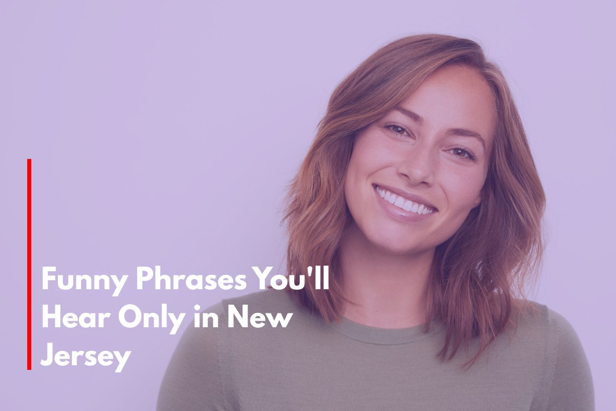 Funny Phrases You'll Hear Only in New Jersey