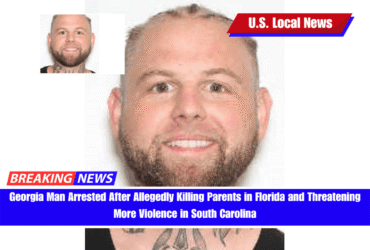 Georgia Man Arrested After Allegedly Killing Parents in Florida and Threatening More Violence in South Carolina