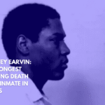 Harvey Earvin The Longest Serving Death Row Inmate in Texas