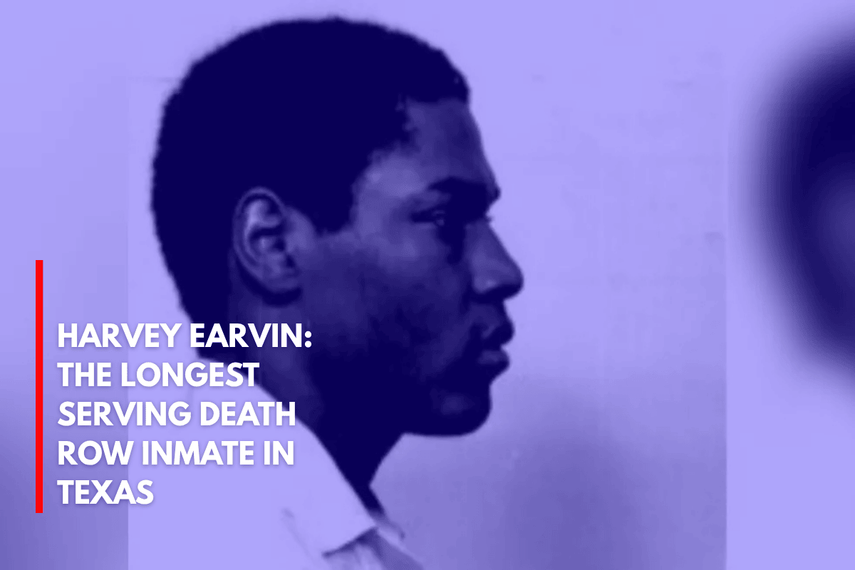 Harvey Earvin The Longest Serving Death Row Inmate in Texas
