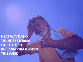 Heat Wave and Thunderstorms Expected in Philadelphia Region This Week