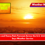 Heatwave and Heavy Rain Forecast Across the U.S. Until June 22, Says Weather Service