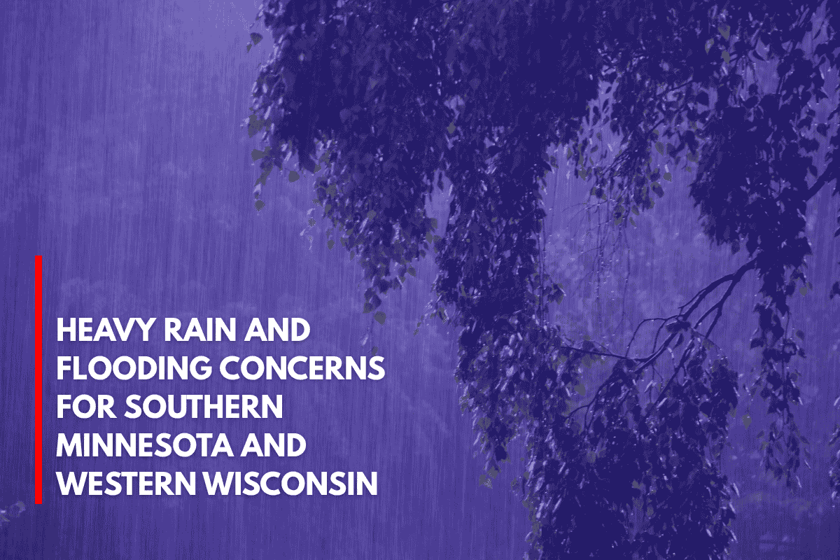 Heavy Rain and Flooding Concerns for Southern Minnesota and Western Wisconsin
