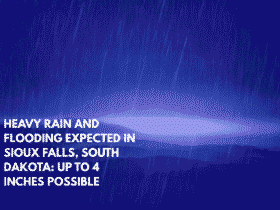 Heavy Rain and Flooding Expected in Sioux Falls, South Dakota Up to 4 Inches Possible