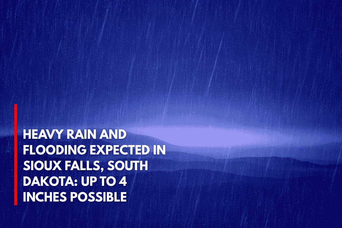 Heavy Rain and Flooding Expected in Sioux Falls, South Dakota Up to 4 Inches Possible