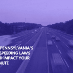 How Pennsylvania's New Speeding Laws Could Impact Your Commute