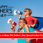 How to Make This Father's Day Special in East Texas