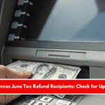 IRS Announces June Tax Refund Recipients Check for Up to $3,221
