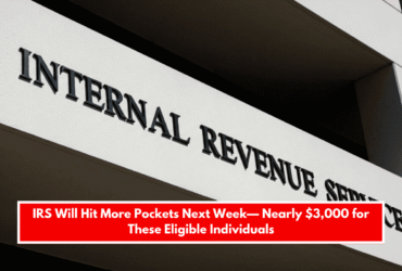 IRS Will Hit More Pockets Next Week— Nearly $3,000 for These Eligible Individuals