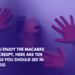 If You Enjoy the Macabre and Creepy, Here Are Ten Things You Should See in Illinois