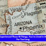 If You’ve Experienced These 10 Things, You’ve Lived in West Arizona for Far Too Long