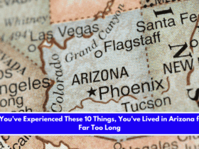 If You’ve Experienced These 10 Things, You’ve Lived in West Arizona for Far Too Long