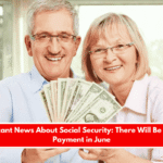 Important News About Social Security There Will Be No SSI Payment in June
