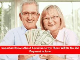 Important News About Social Security There Will Be No SSI Payment in June