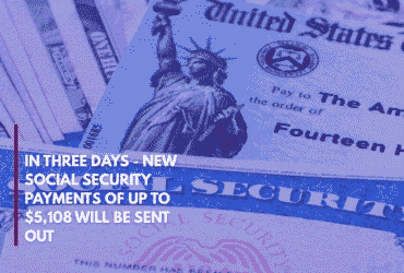 In Three Days - New Social Security Payments of Up to $5,108 Will Be Sent Out