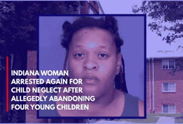 Indiana Woman Arrested Again for Child Neglect After Allegedly Abandoning Four Young Children