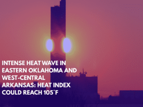 Intense Heat Wave in Eastern Oklahoma and West-Central Arkansas Heat Index Could Reach 105°F