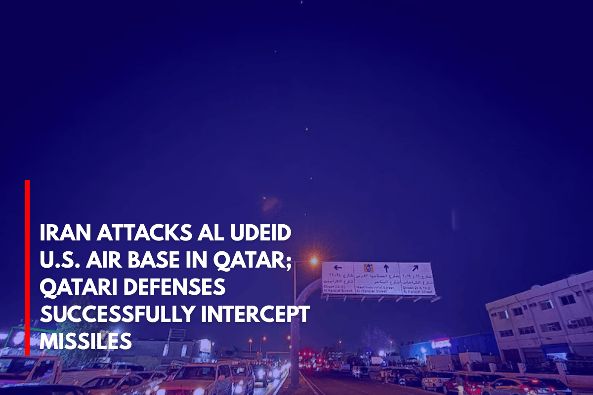 Iran Attacks Al Udeid U.S. Air Base in Qatar; Qatari Defenses Successfully Intercept Missiles