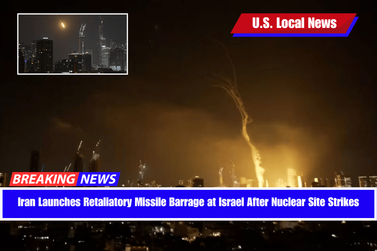 Iran Launches Retaliatory Missile Barrage at Israel After Nuclear Site Strikes