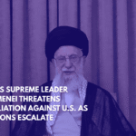 Iran’s Supreme Leader Khamenei Threatens Retaliation Against U.S. as Tensions Escalate