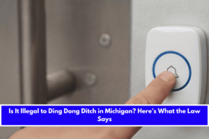 Is It Illegal to Ding Dong Ditch in Michigan Here’s What the Law Says